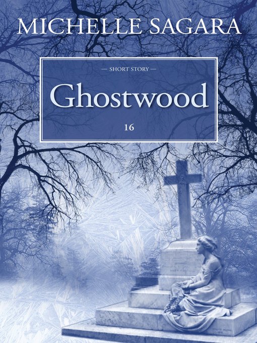 Title details for Ghostwood by Michelle Sagara - Available